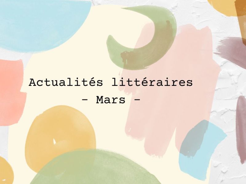 Mars 2026 : Les sorties littéraires à&nbsp;découvrir