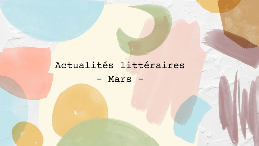 Mars 2026 : Les sorties littéraires à&nbsp;découvrir