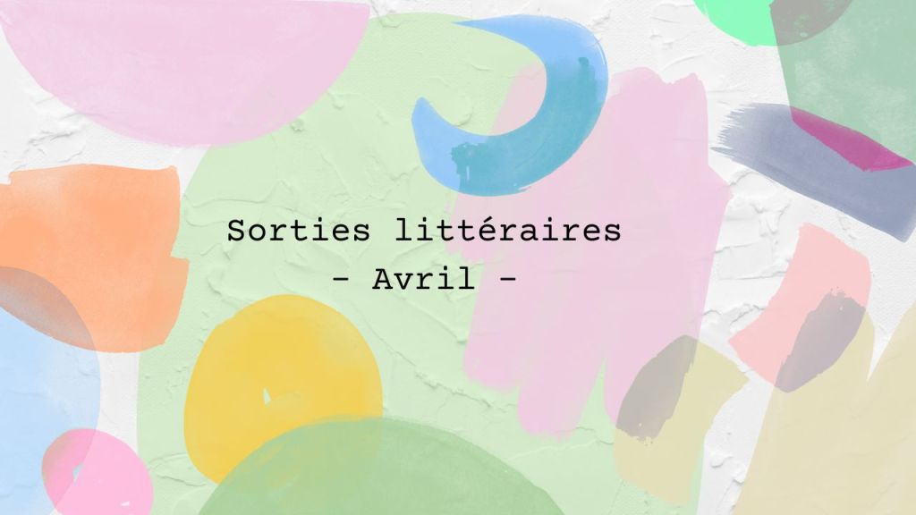 Avril 2026 : les sorties littéraires à&nbsp;découvrir