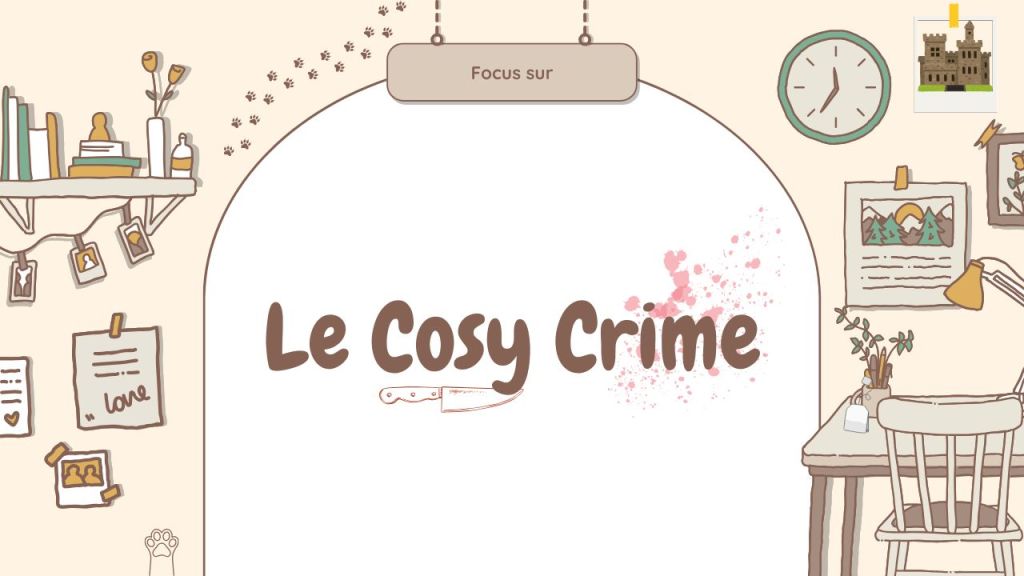 Focus sur le cosy&nbsp;crime